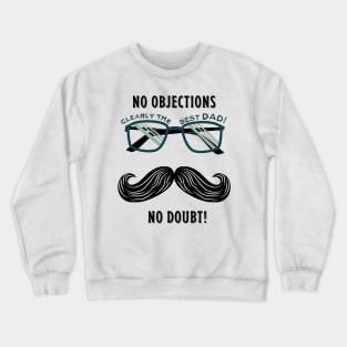 no objections no doubt! Crewneck Sweatshirt